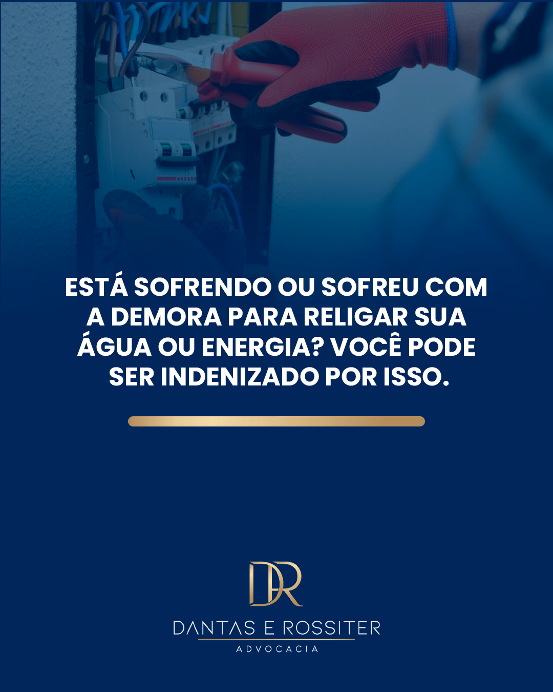 ESTÁ SOFRENDO OU SOFREU COM A DEMORA PARA RELIGAR SUA ÁGUA OU ENERGIA? VOCÊ PODE SER INDENIZADO POR ISSO.